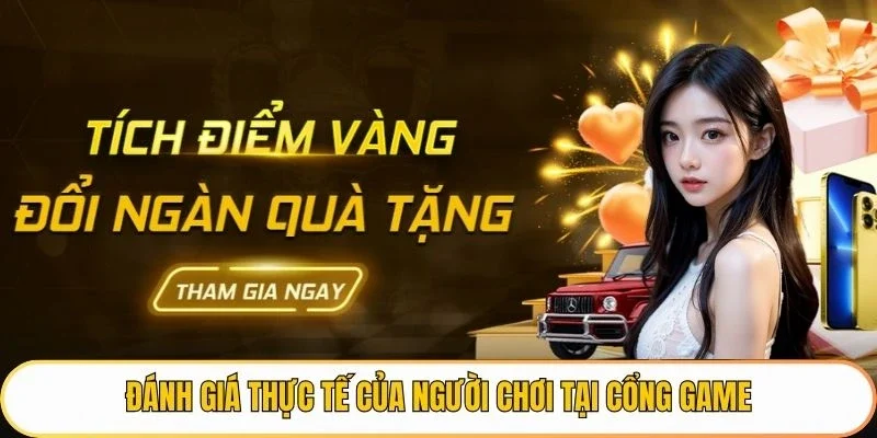 Đánh giá thực tế của người chơi tại cổng game