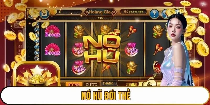 nổ hũ đổi thẻ