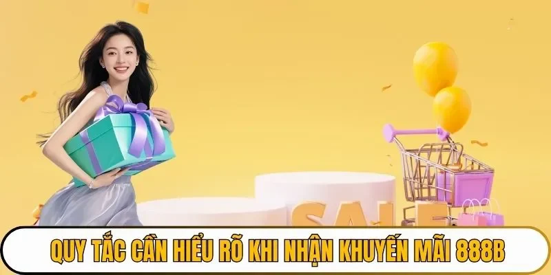 Quy tắc cần hiểu rõ khi nhận khuyến mãi 888B